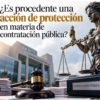 ¿Es procedente una acción de protección en materia de contratación pública? 14